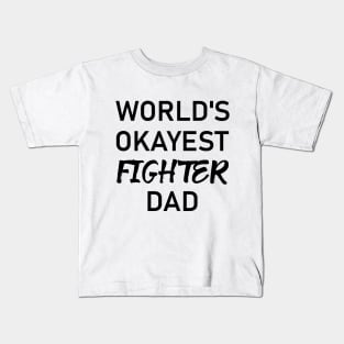 Man Kickboxer Man Muay Thai - World's Okayest Fighter Dad Kids T-Shirt